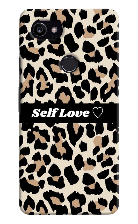 Leopard Print Self Love Google Pixel 2 XL Hard Case Back Cover by Casekaro