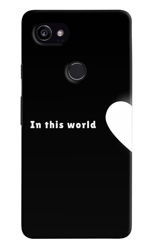This World Google Pixel 2 XL Hard Case Back Cover by Casekaro