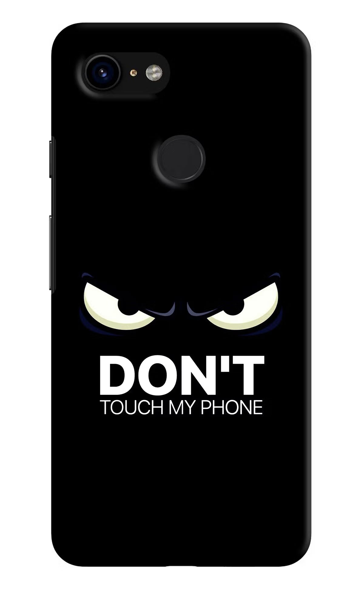 Don'T Touch My Phone Google Pixel 3 Hard Case Back Cover by Casekaro