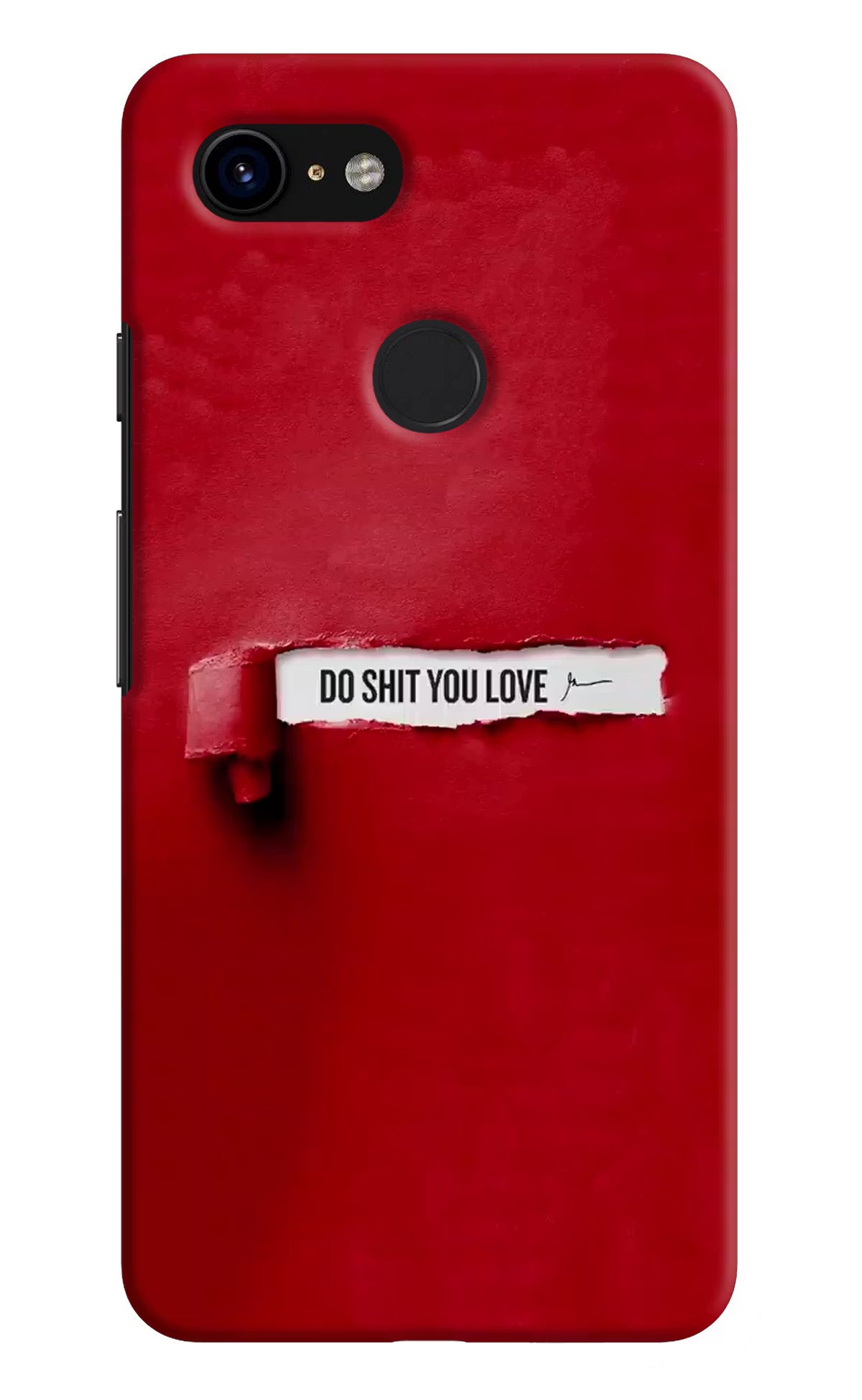 Do Shit You Love Google Pixel 3 Hard Case Back Cover by Casekaro
