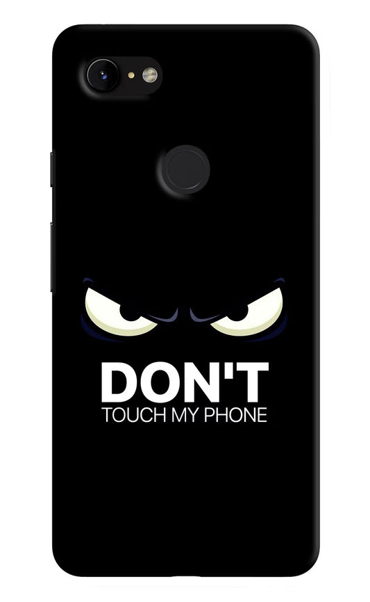 Don'T Touch My Phone Google Pixel 3 XL Hard Case Back Cover by Casekaro
