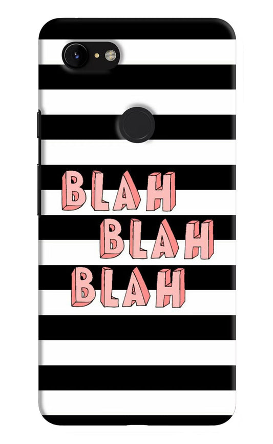 Blah Blah Blah Google Pixel 3 XL Hard Case Back Cover by Casekaro