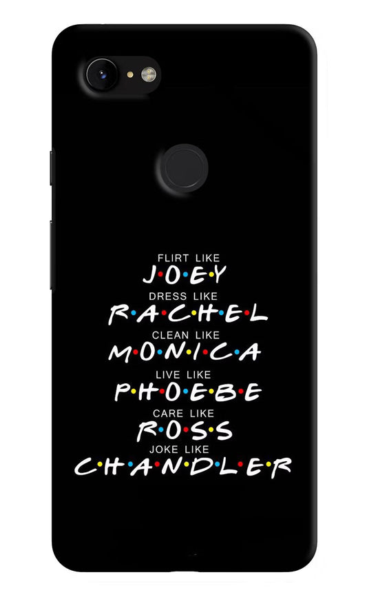 FRIENDS Character Google Pixel 3 XL Hard Case Back Cover by Casekaro