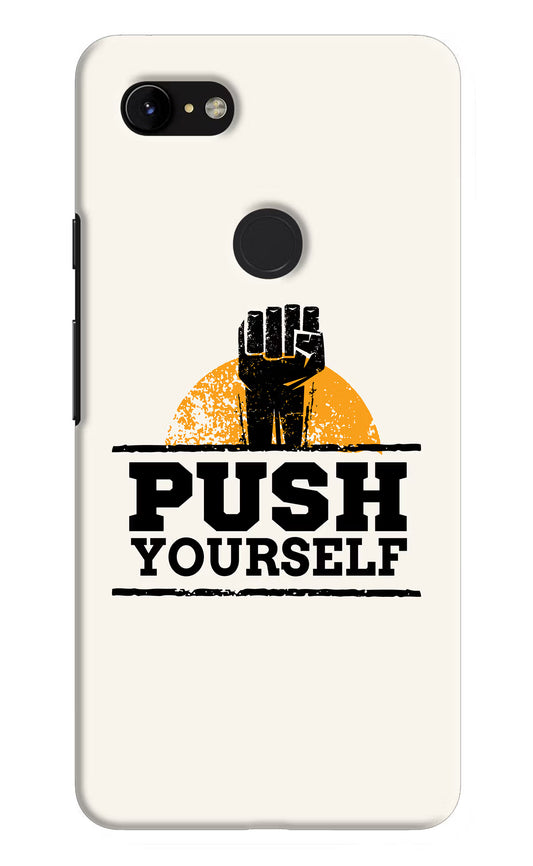 Push Yourself Google Pixel 3 XL Hard Case Back Cover by Casekaro