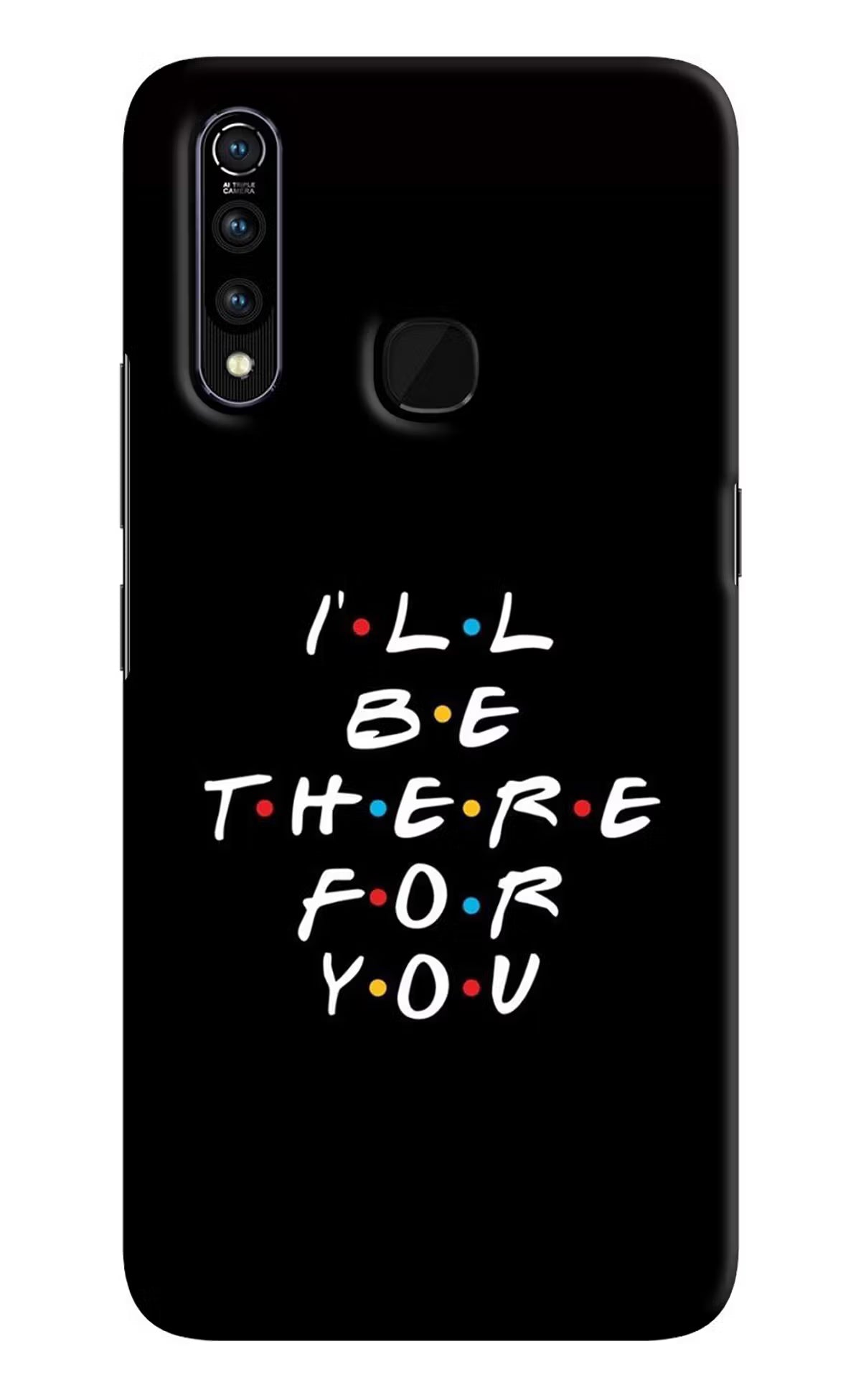 I'll Be There For You Vivo Z1 Pro Hard Case Back Cover by Casekaro
