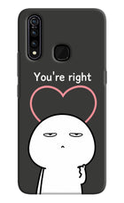 You're Right Vivo Z1 Pro Hard Case Back Cover by Casekaro