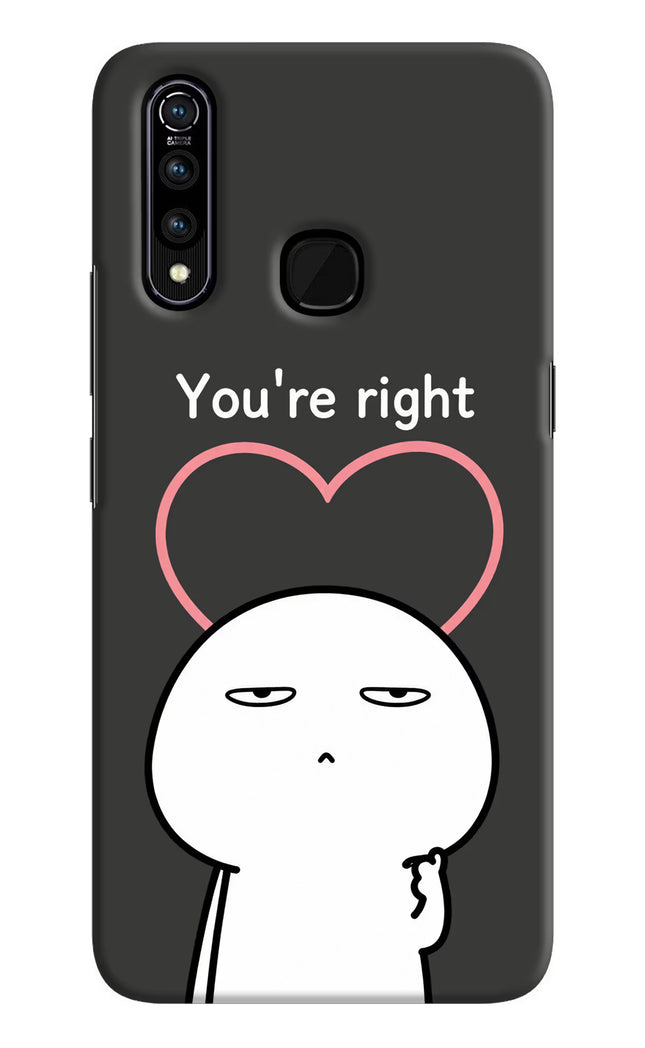 You're Right Vivo Z1 Pro Hard Case Back Cover by Casekaro