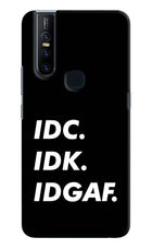Idc Idk Idgaf Vivo V15 Hard Case Back Cover by Casekaro