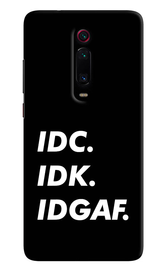 Idc Idk Idgaf Redmi K20/K20 Pro Hard Case Back Cover by Casekaro
