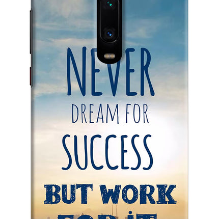 Never Dream For Success But Work For It Redmi K20 Pro Hard Case Back Cover by Casekaro