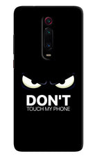 Don'T Touch My Phone Redmi K20 Pro Hard Case Back Cover by Casekaro