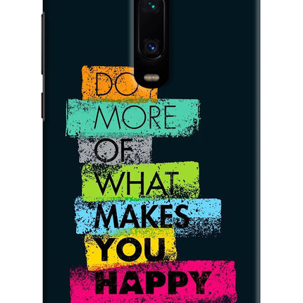 Do More Of What Makes You Happy Redmi K20 Pro Hard Case Back Cover by Casekaro