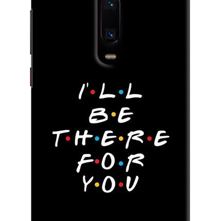 I'll Be There For You Redmi K20 Pro Hard Case Back Cover by Casekaro