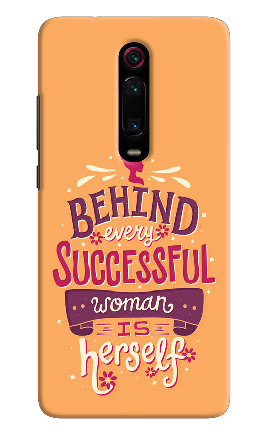 Behind Every Successful Woman There Is Herself Redmi K20 Pro Hard Case Back Cover by Casekaro