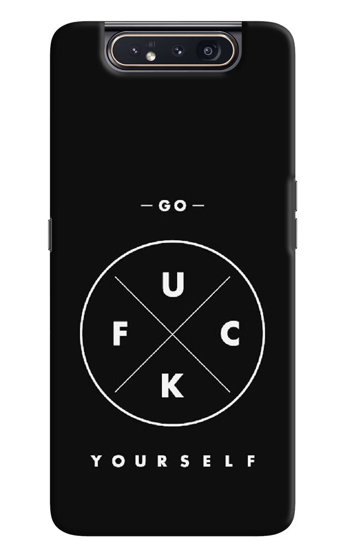 Go Fuck Yourself Samsung A80 Hard Case Back Cover by Casekaro