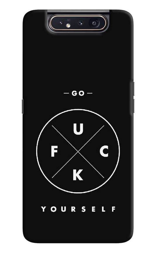 Go Fuck Yourself Samsung A80 Hard Case Back Cover by Casekaro