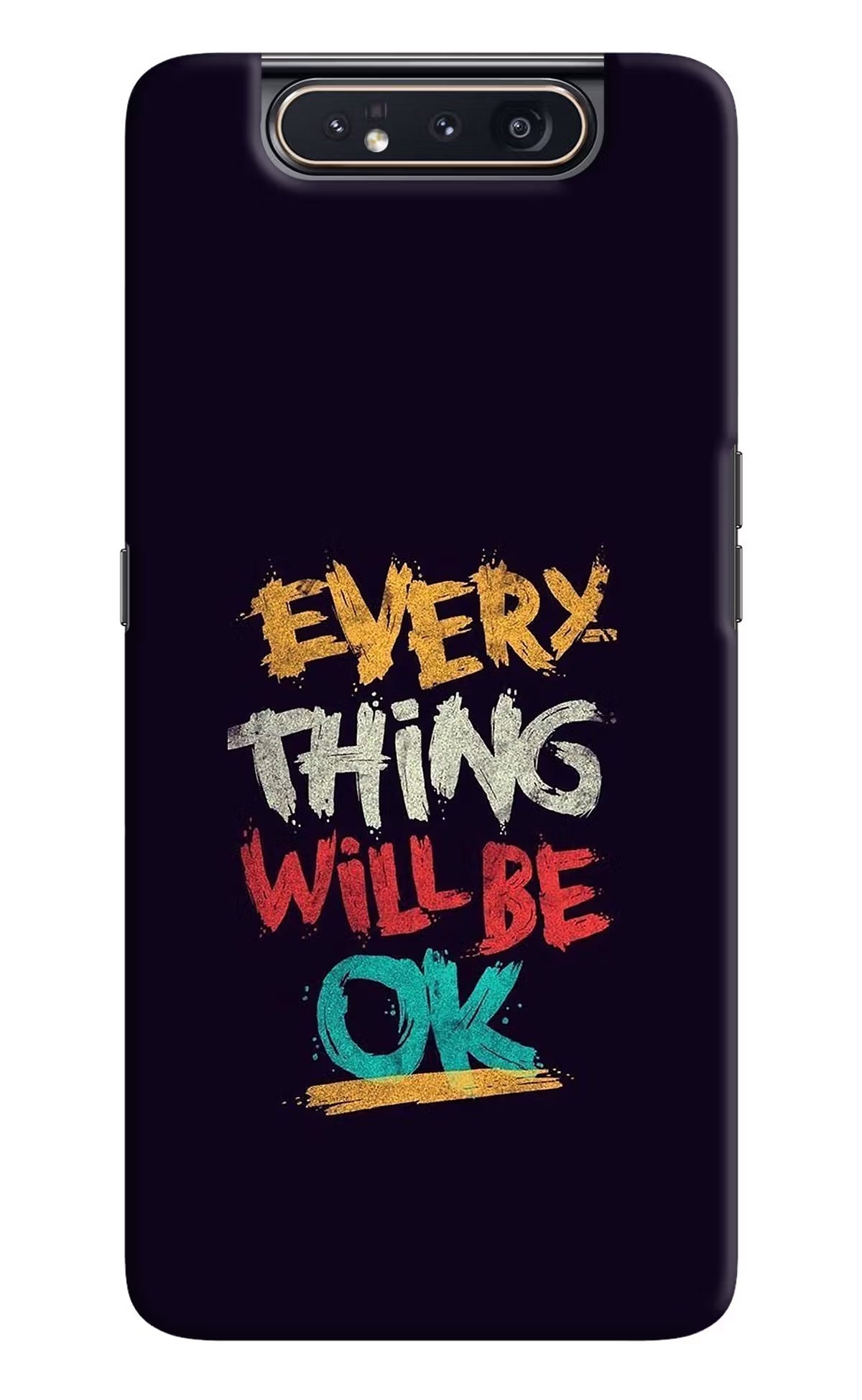 Everything Will Be Ok Samsung A80 Hard Case Back Cover by Casekaro