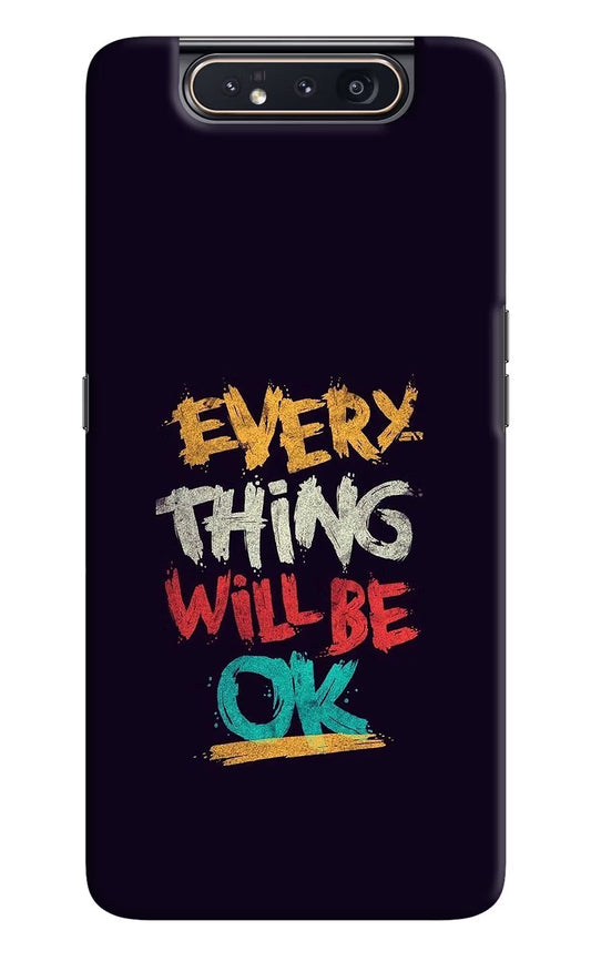 Everything Will Be Ok Samsung A80 Hard Case Back Cover by Casekaro