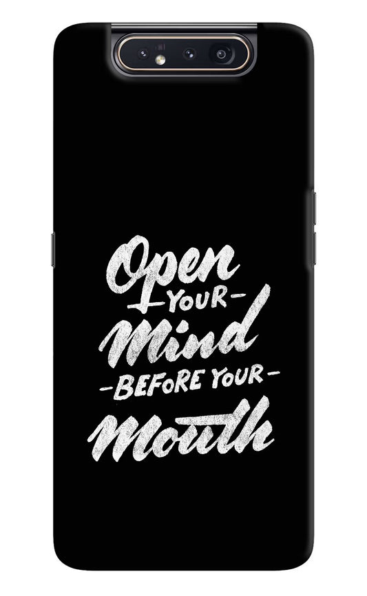Open Your Mind Before Your Mouth Samsung A80 Hard Case Back Cover by Casekaro