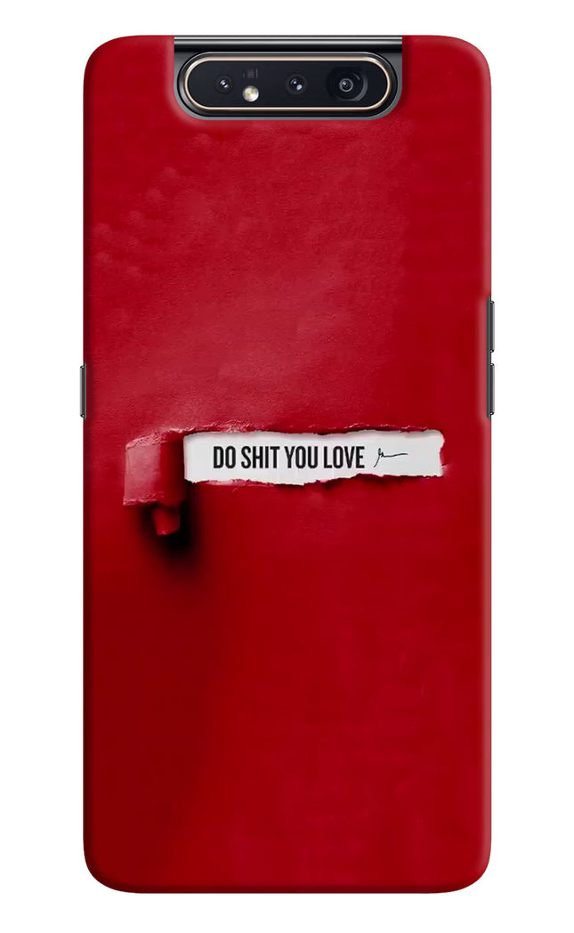 Do Shit You Love Samsung A80 Hard Case Back Cover by Casekaro