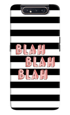 Blah Blah Blah Samsung A80 Hard Case Back Cover by Casekaro