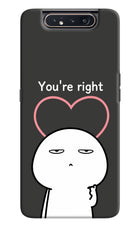 You're Right Samsung A80 Hard Case Back Cover by Casekaro