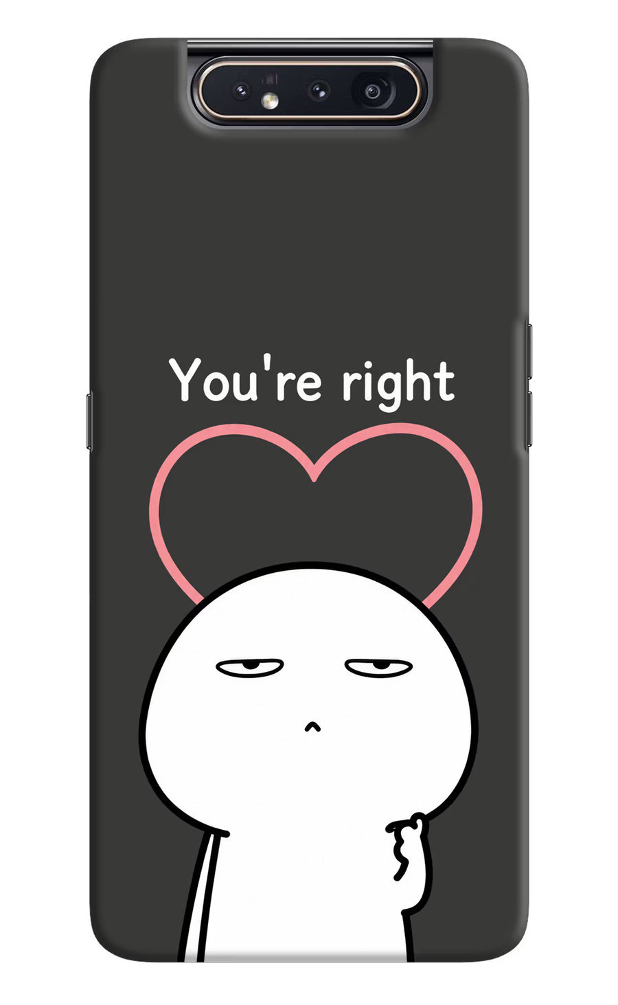 You're Right Samsung A80 Back Cover, Hard case