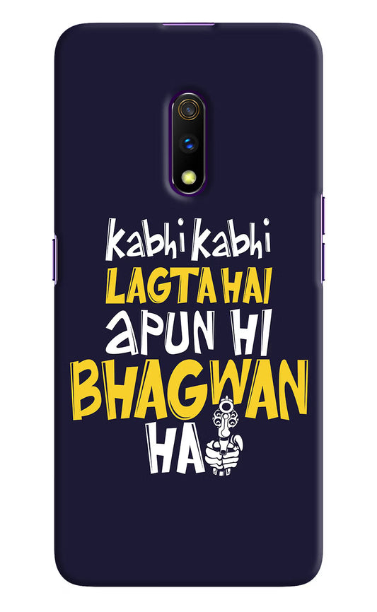 Kabhi Kabhi Lagta Hai Apun Hi Bhagwan Hai Realme X Hard Case Back Cover by Casekaro