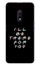 I'll Be There For You Realme X Hard Case Back Cover by Casekaro