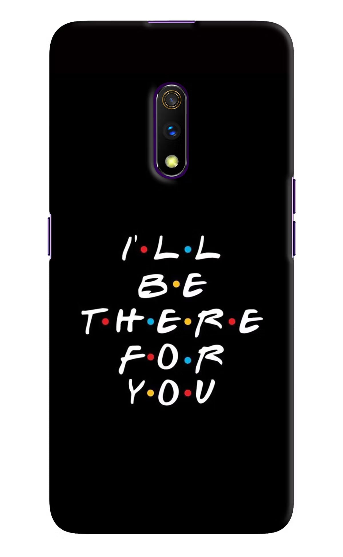 I'll Be There For You Realme X Hard Case Back Cover by Casekaro