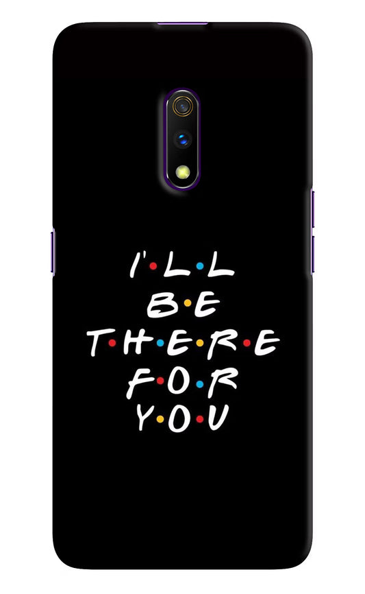 I'll Be There For You Realme X Hard Case Back Cover by Casekaro