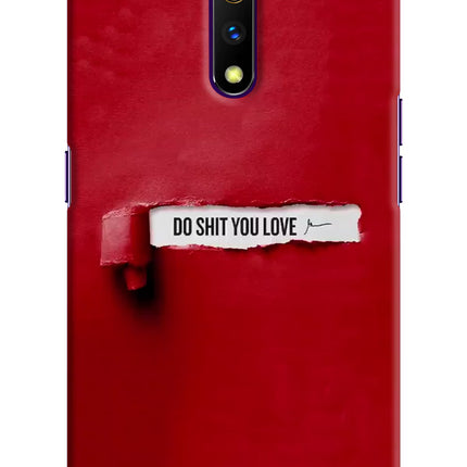 Do Shit You Love Realme X Hard Case Back Cover by Casekaro