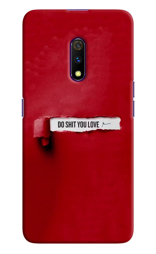Do Shit You Love Realme X Hard Case Back Cover by Casekaro