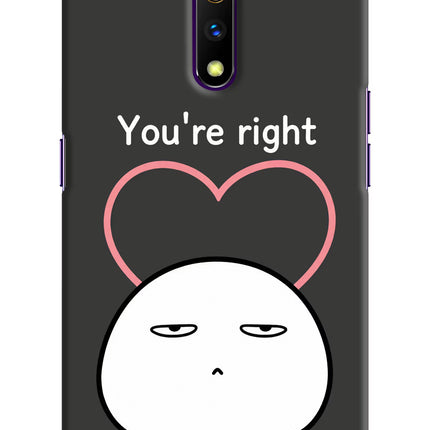 You're Right Realme X Hard Case Back Cover by Casekaro
