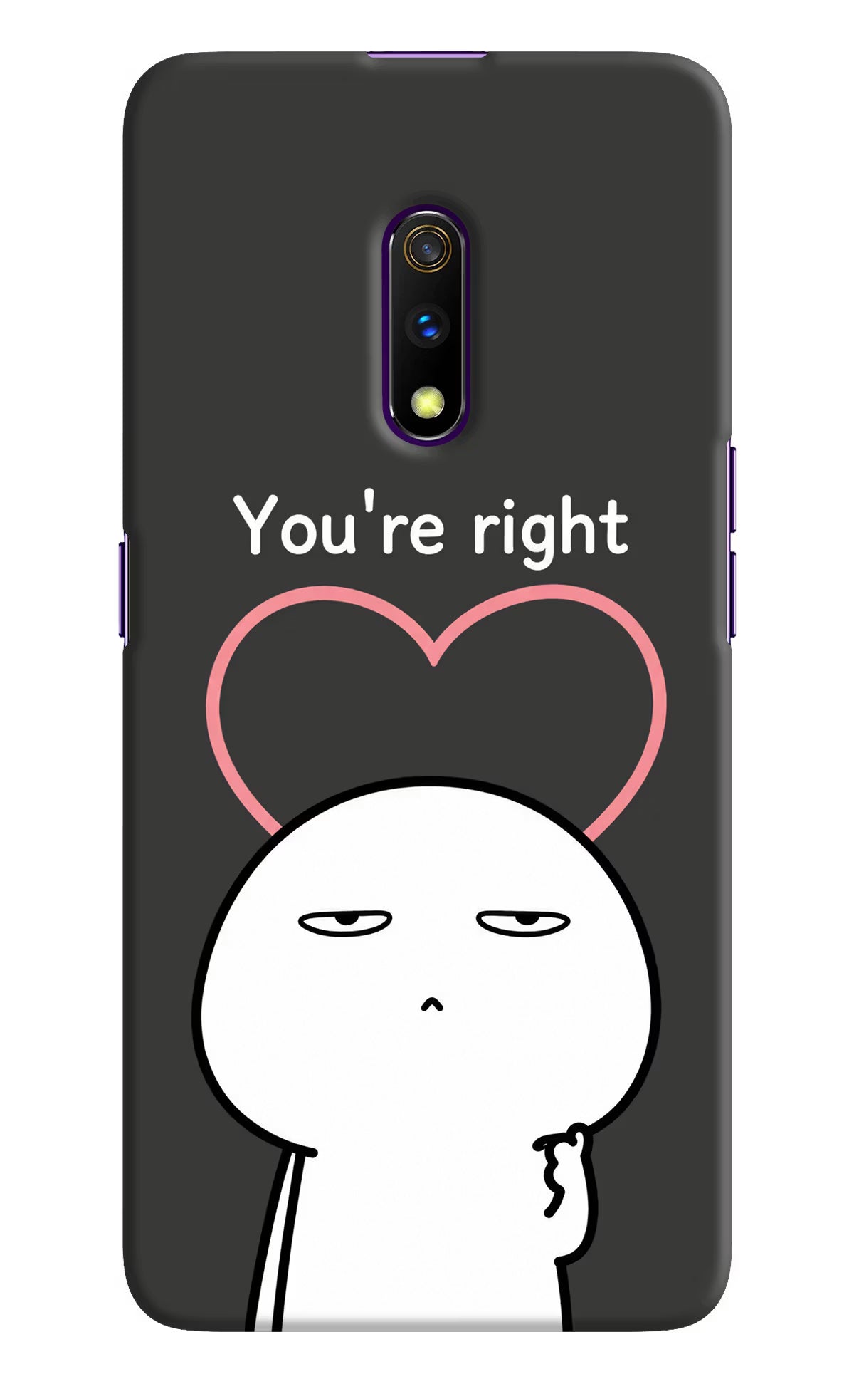 You're Right Realme X Back Cover