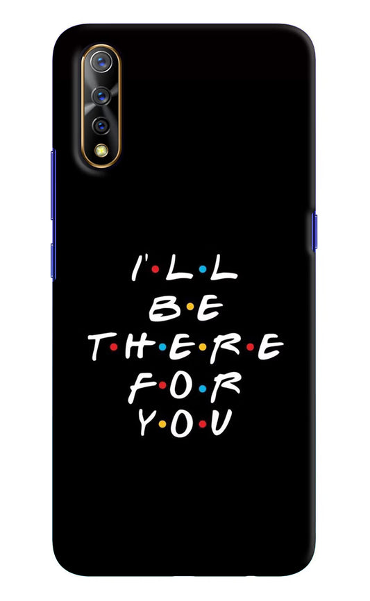 I'll Be There For You Vivo S1/Z1x Hard Case Back Cover by Casekaro