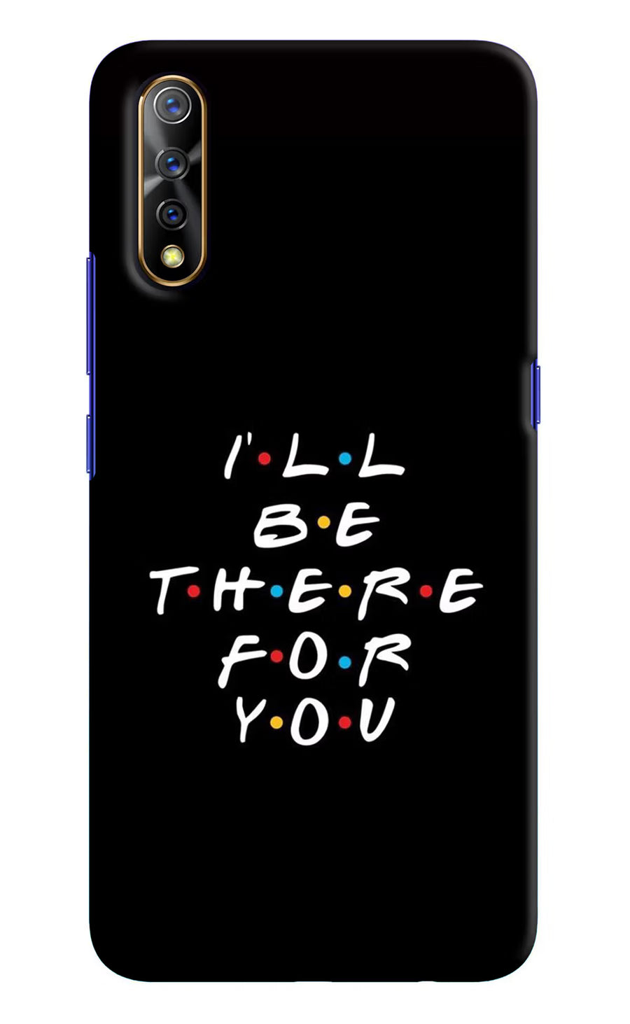 I'll Be There For You Vivo S1/Z1x Back Cover, Hard case