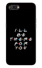 I'll Be There For You Realme C2 Hard Case Back Cover by Casekaro