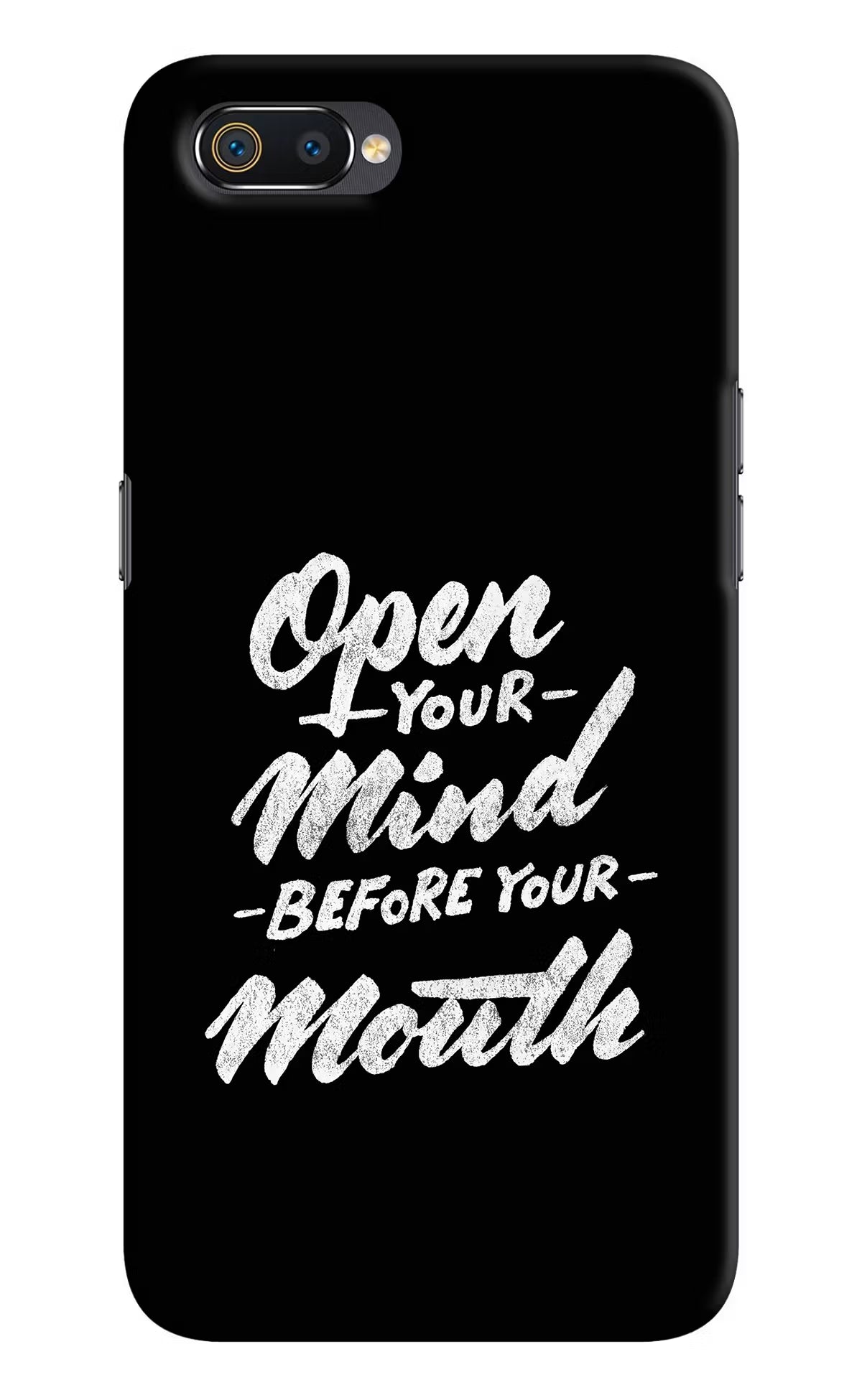 Open Your Mind Before Your Mouth Realme C2 Hard Case Back Cover by Casekaro