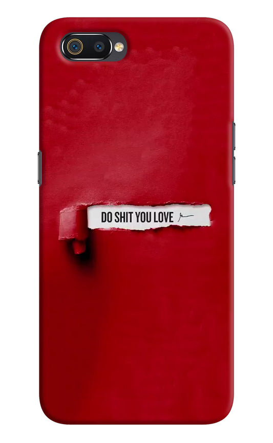 Do Shit You Love Realme C2 Hard Case Back Cover by Casekaro