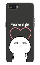 You're Right Realme C2 Hard Case Back Cover by Casekaro
