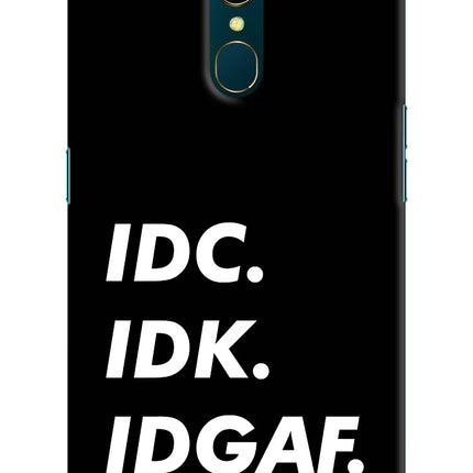 Idc Idk Idgaf Oppo A9 Hard Case Back Cover by Casekaro