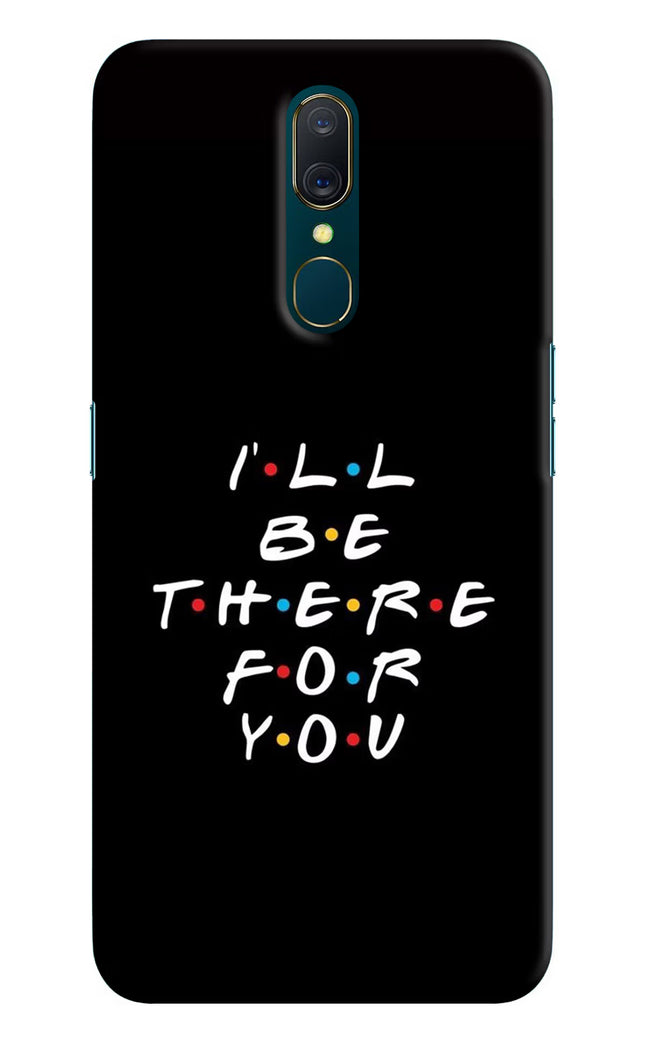 I'll Be There For You Oppo A9 Hard Case Back Cover by Casekaro