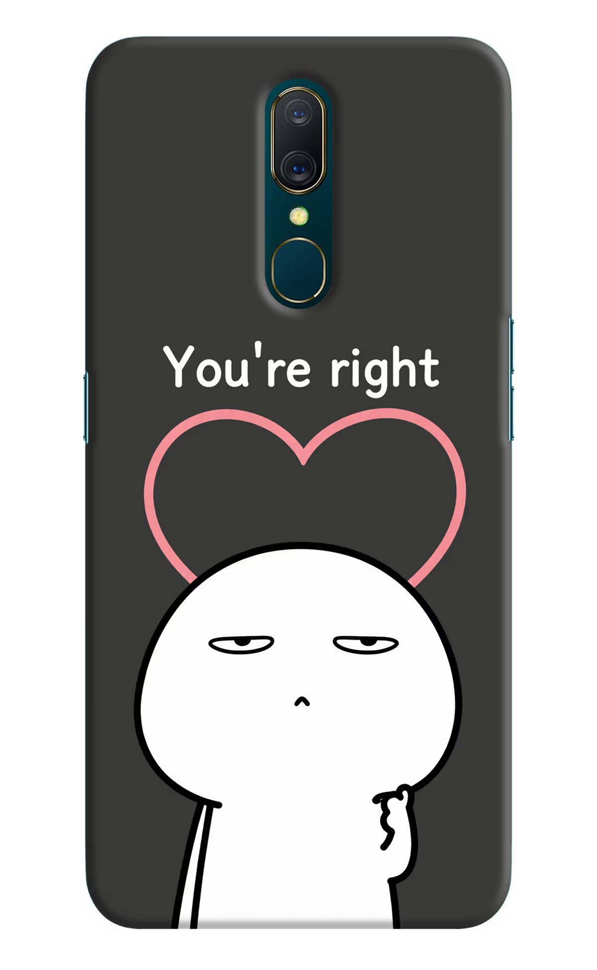 You're Right Oppo A9 Back Cover