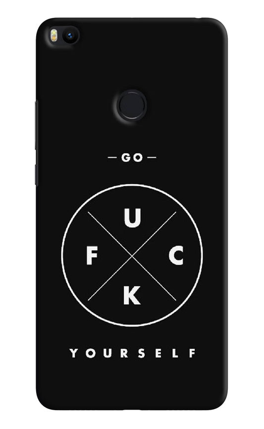 Go Fuck Yourself Mi Max 2 Hard Case Back Cover by Casekaro