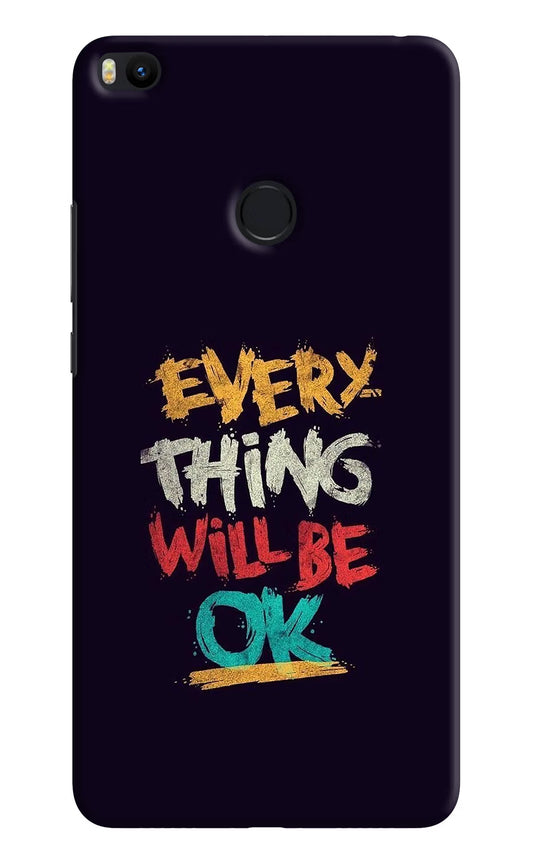 Everything Will Be Ok Mi Max 2 Hard Case Back Cover by Casekaro