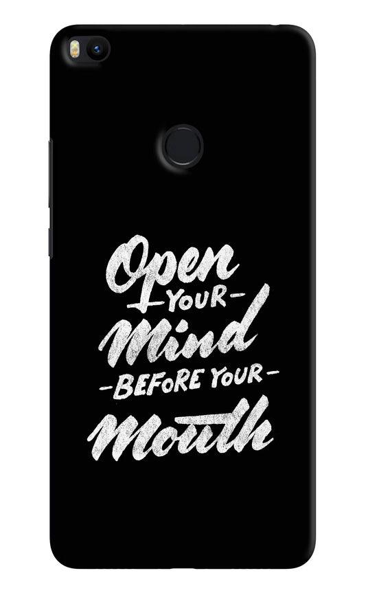 Open Your Mind Before Your Mouth Mi Max 2 Hard Case Back Cover by Casekaro