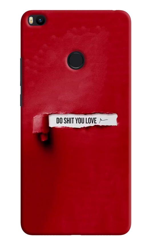 Do Shit You Love Mi Max 2 Hard Case Back Cover by Casekaro