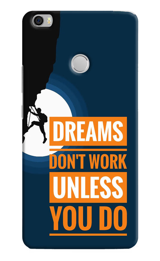 Dreams Don’T Work Unless You Do Mi Max Hard Case Back Cover by Casekaro
