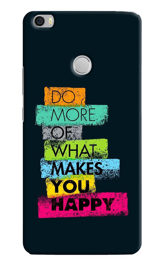 Do More Of What Makes You Happy Mi Max Hard Case Back Cover by Casekaro